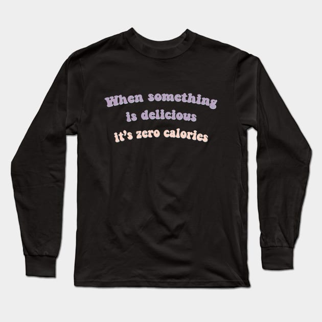 When something is delicious, it's zero calories BTS Jin Long Sleeve T-Shirt by Oricca